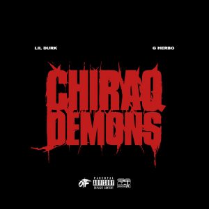Lil Durk – Chiraq Demons (feat. G Herbo) – SingleⒺ(602508952241)【16bit／44.1kHz】土耳其区-OppsUnote音乐广场