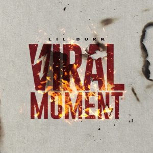 Lil Durk – Viral Moment – Single(602507135874)【16bit／44.1kHz】土耳其区-OppsUnote音乐广场