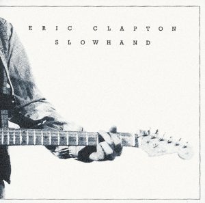 Eric Clapton – Slowhand (35th Anniversary Edition)(00600753407301)【24bit／44.1kHz】土耳其区-OppsUnote音乐广场
