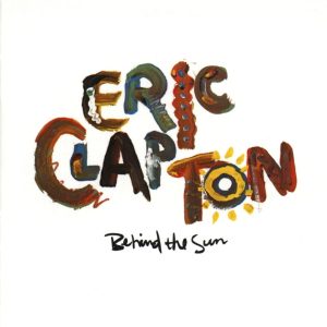 Eric Clapton – Behind the Sun(0093624773566)【16bit／44.1kHz】土耳其区-OppsUnote音乐广场