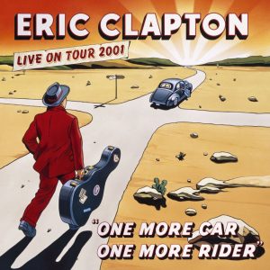 Eric Clapton – One More Car, One More Rider (Live On Tour 2001)(093624837466)【16bit／44.1kHz】土耳其区-OppsUnote音乐广场