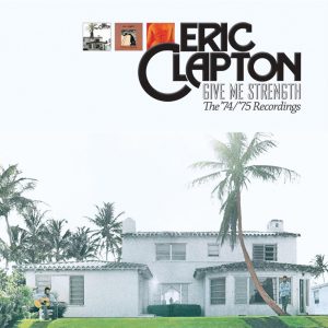 Eric Clapton – Give Me Strength： The ’74／’75 Recordings(00602537593873)【16bit／44.1kHz】土耳其区-OppsUnote音乐广场