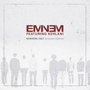 Eminem – Nowhere Fast (feat. Kehlani) [Extended Version] – Single(00602567554912)【24bit／44.1kHz】土耳其区-OppsUnote音乐广场