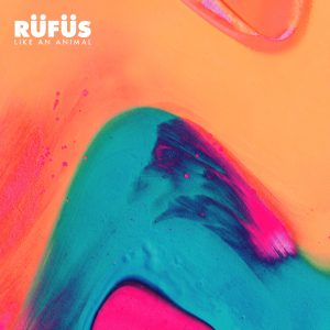 RÜFÜS DU SOL – Like an Animal – Single(9340813980160)【16bit／44.1kHz】印度区-OppsUnote音乐广场