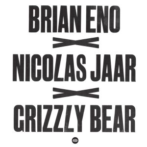 Brian Eno – Brian Eno x Nicolas Jaar x Grizzly Bear – Single(0801061934637)【16bit／44.1kHz】印度区-OppsUnote音乐广场