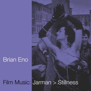 Brian Eno – Film Music： Jarman ＞ Stillness – EP(00602435733166)【16bit／44.1kHz】印度区-OppsUnote音乐广场
