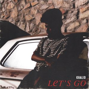 Khalid – Let’s Go – SingleⒺ(886446084886)【16bit／44.1kHz】土耳其区-OppsUnote音乐广场