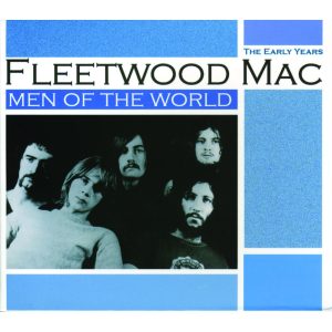 Fleetwood Mac – Men of the World： The Early YearsⒺ(0602527927442)【16bit／44.1kHz】土耳其区-OppsUnote音乐广场