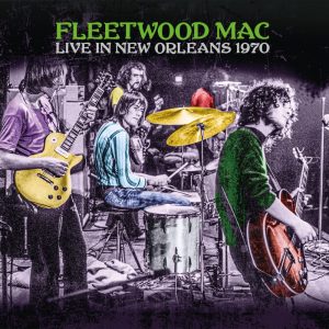 Fleetwood Mac – Live In New Orleans 1970(5053792510610)【16bit／44.1kHz】土耳其区-OppsUnote音乐广场
