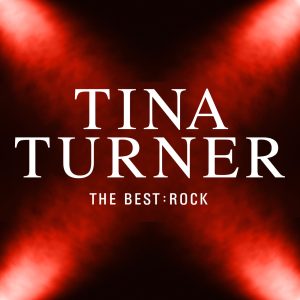 Tina Turner – The Best： Rock – EP(5021732955968)【16bit／44.1kHz】土耳其区-OppsUnote音乐广场
