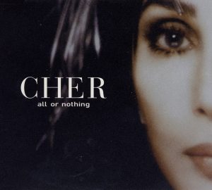 Cher – All or Nothing(639842843362)【16bit／44.1kHz】土耳其区-OppsUnote音乐广场