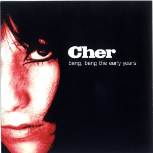 Cher – Bang Bang： The Early Years(00724349990050)【16bit／44.1kHz】土耳其区-OppsUnote音乐广场