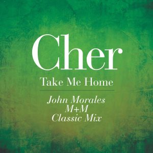 Cher – Take Me Home (John Morales M+M Classic Mix) – Single(00602445509690)【16bit／44.1kHz】土耳其区-OppsUnote音乐广场
