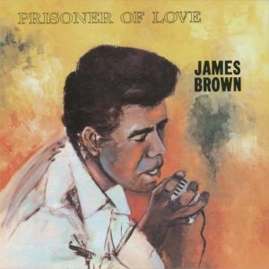 James Brown – Prisoner of Love(00602567830993)【16bit／44.1kHz】土耳其区-OppsUnote音乐广场