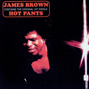James Brown – Hot Pants (Expanded Edition)(00602557570984)【16bit／44.1kHz】土耳其区-OppsUnote音乐广场