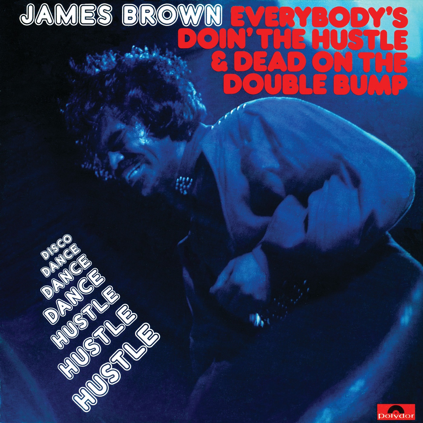 James Brown - Everybody's Doin' The Hustle & Dead On The Double Bump(00602567832935)【16bit／44.1kHz】土耳其区-OppsUnote音乐广场