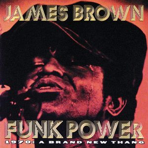 James Brown – Funk Power 1970： A Brand New Thang (feat. The Original J.B.s)(00602567827498)【16bit／44.1kHz】土耳其区-OppsUnote音乐广场