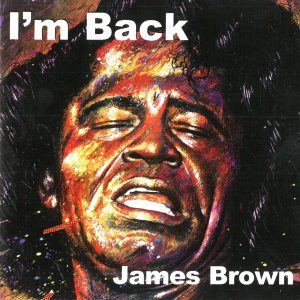 James Brown – I’m Back(661868012064)【16bit／44.1kHz】土耳其区-OppsUnote音乐广场