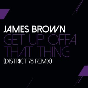 James Brown – Get Up Offa That Thing (District 78 Remix)(00602508294426)【16bit／44.1kHz】土耳其区-OppsUnote音乐广场