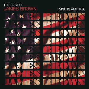 James Brown – The Best of James Brown – Living In America(828768911822)【16bit／44.1kHz】土耳其区-OppsUnote音乐广场
