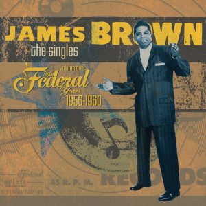 James Brown – The Singles, Vol. 1： 1956-1960 The Federal Years(00602577185007)【16bit／44.1kHz】土耳其区-OppsUnote音乐广场