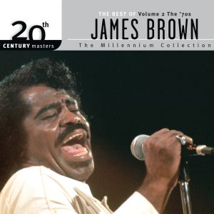 James Brown – 20th Century Masters： The Millennium Collection： Best of James Brown (Vol. 2 – The ‘70s)(00602577173721)【16bit／44.1kHz】土耳其区-OppsUnote音乐广场