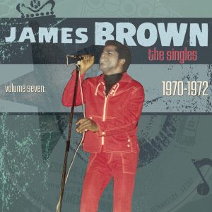 James Brown – The Singles, Vol. 7： 1970-1972(00602577185052)【16bit／44.1kHz】土耳其区-OppsUnote音乐广场