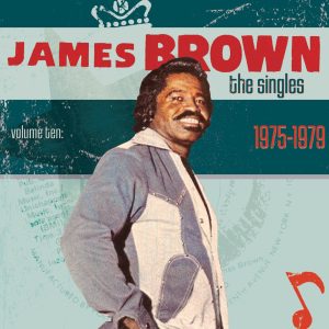 James Brown – The Singles (1975-1979), Vol. 10(00602577185076)【16bit／44.1kHz】土耳其区-OppsUnote音乐广场
