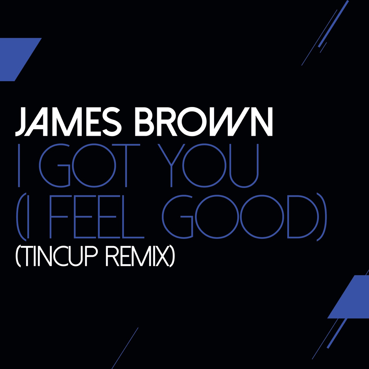 James Brown - I Got You (I Feel Good) [TinCup Remix] - Single(00602508294457)【16bit／44.1kHz】土耳其区-OppsUnote音乐广场