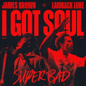 James Brown – I Got Soul (Super Bad) [Extended Mix] – Single(810168083957)【24bit／48.0kHz】土耳其区-OppsUnote音乐广场
