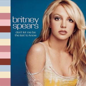Britney Spears – Don’t Let Me Be The Last To Know(196872754483)【16bit／44.1kHz】美国区-OppsUnote音乐广场