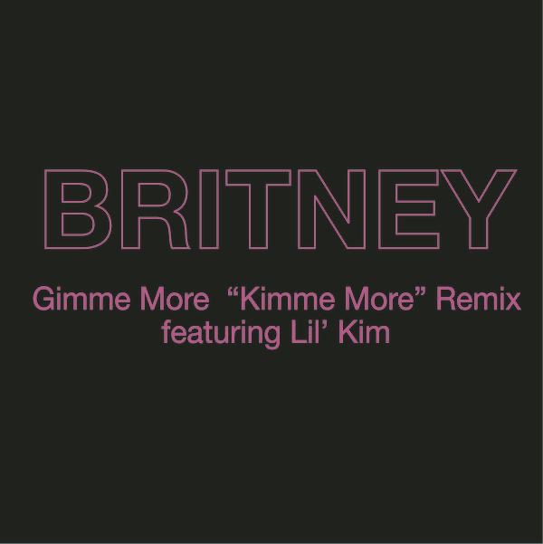 Britney Spears - Gimme More (“Kimme More” Remix) [feat. Lil' Kim] - Single(888880428318)【16bit／44.1kHz】美国区-OppsUnote音乐广场