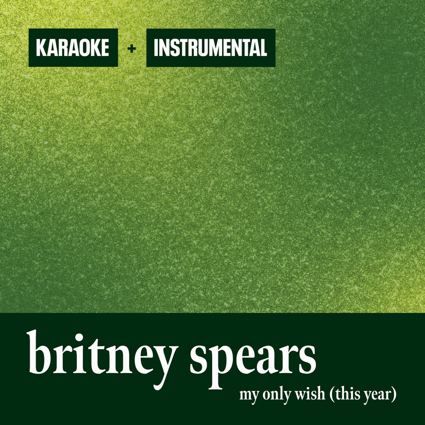 Britney Spears – My Only Wish (This Year) [Instrumental + Karaoke] – Single(196871567121)【24bit／48.0kHz】美国区-OppsUnote音乐广场