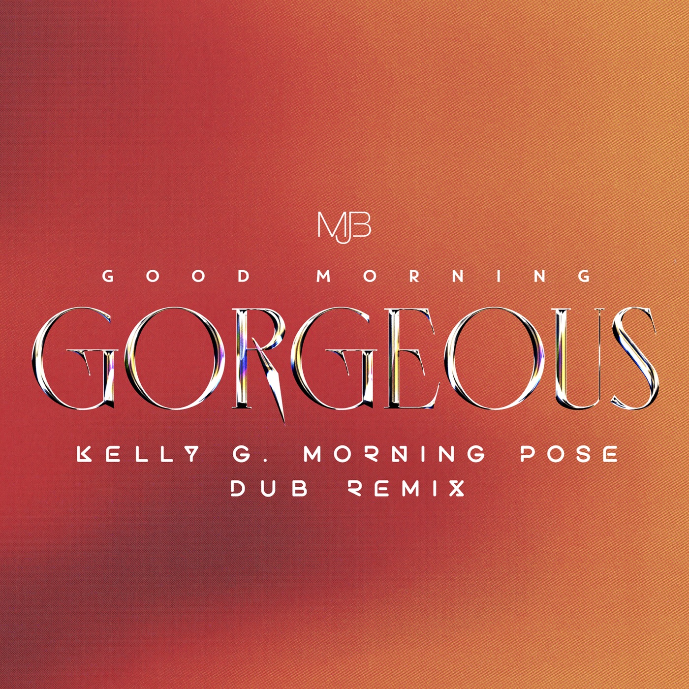 Mary J. Blige – Good Morning Gorgeous (Kelly G Morning Pose Dub Remix) – Single(075679732774)【24bit／44.1kHz】土耳其区-OppsUnote音乐广场