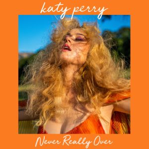 Katy Perry – Never Really Over – Single(00602577924187)【24bit／44.1kHz】土耳其区-OppsUnote音乐广场
