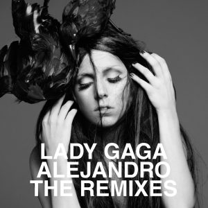 Lady Gaga – Alejandro (The Remixes)(00602527424767)【16bit／44.1kHz】土耳其区-OppsUnote音乐广场