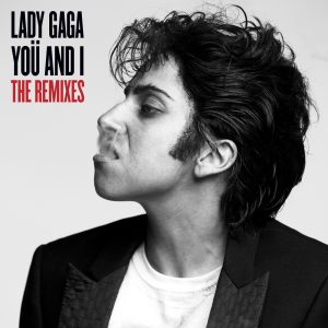 Lady Gaga – Yoü and I (The Remixes)(00602527843346)【16bit／44.1kHz】土耳其区-OppsUnote音乐广场