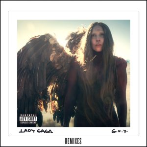 Lady Gaga – G.U.Y. (Remixes) – EPⒺ(00602537818532)【16bit／44.1kHz】土耳其区-OppsUnote音乐广场