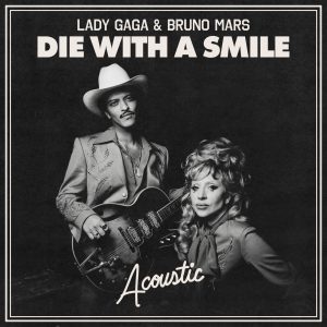 Lady Gaga – Die With A Smile (Acoustic) – Single(00602475486367)【16bit／44.1kHz】土耳其区-OppsUnote音乐广场