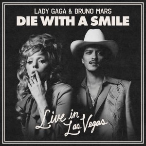 Lady Gaga – Die With A Smile (Live in Las Vegas) – Single(00602475473077)【16bit／44.1kHz】土耳其区-OppsUnote音乐广场
