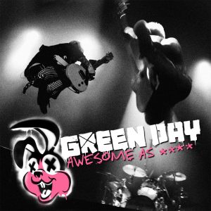 Green Day – Awesome As Fuck (Live) [Deluxe Edition]Ⓔ(093624958635)【16bit／44.1kHz】土耳其区-OppsUnote音乐广场