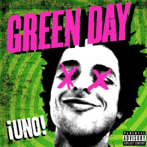 Green Day – ¡Uno! (Deluxe Edition)Ⓔ(093624948698)【16bit／44.1kHz】土耳其区-OppsUnote音乐广场