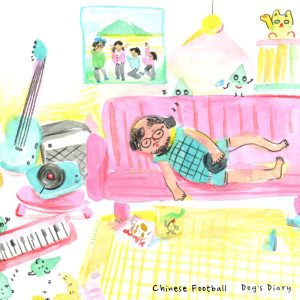 Chinese Football – Dog’s Diary – Single(193665156363)【16bit／44.1kHz】台湾区-OppsUnote音乐广场