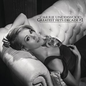 Carrie Underwood – Greatest Hits： Decade #1(886444908795)【24bit／44.1kHz】土耳其区-OppsUnote音乐广场