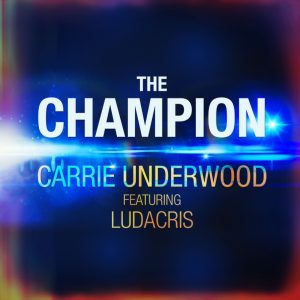 Carrie Underwood – The Champion (feat. Ludacris) – Single(00602567340744)【24bit／44.1kHz】土耳其区-OppsUnote音乐广场