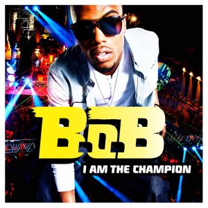 B.o.B – I Am the Champion (2010／2011 Championship Football Anthem) – Single(075679970657)【16bit／44.1kHz】美国区-OppsUnote音乐广场