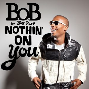 B.o.B – Nothin’ On You (feat. Jay Park) – Single(075679974495)【16bit／44.1kHz】美国区-OppsUnote音乐广场