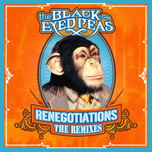 Black Eyed Peas – Renegotiations： The Remixes – EP(00602498554364)【16bit／44.1kHz】美国区-OppsUnote音乐广场
