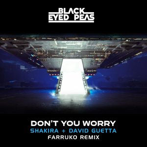Black Eyed Peas – DON’T YOU WORRY (Farruko Remix) [feat. David Guetta] – Single(196589374837)【24bit／44.1kHz】美国区-OppsUnote音乐广场
