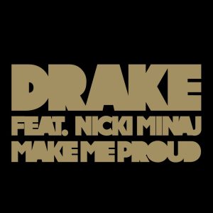 Drake – Make Me Proud (feat. Nicki Minaj) – Single(00602527884585)【16bit／44.1kHz】土耳其区-OppsUnote音乐广场
